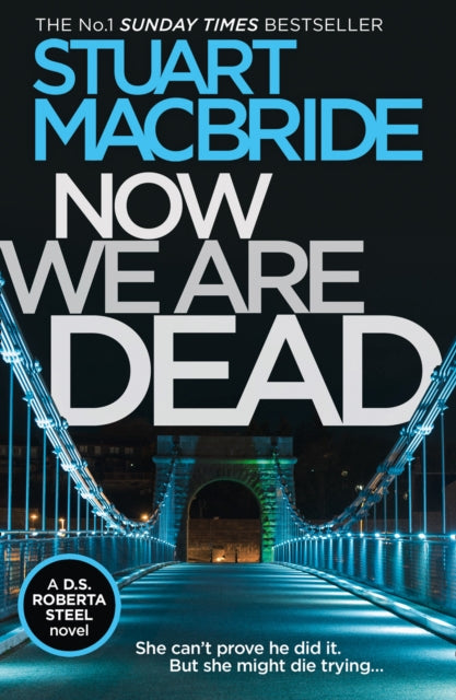 Now We Are Dead 9780008257101 Stuart MacBride