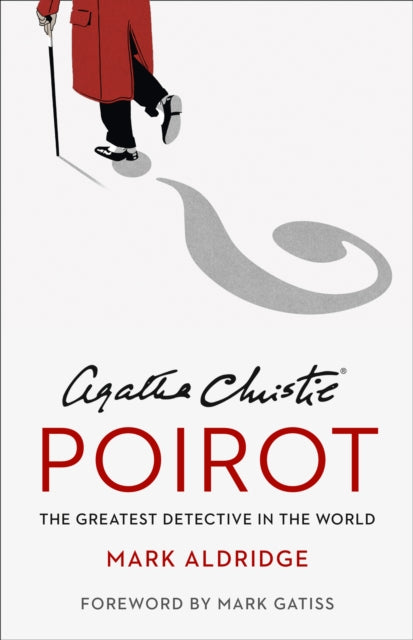 Agatha Christie’s Poirot, The Greatest Detective in the World 9780008296612 Mark Aldridge