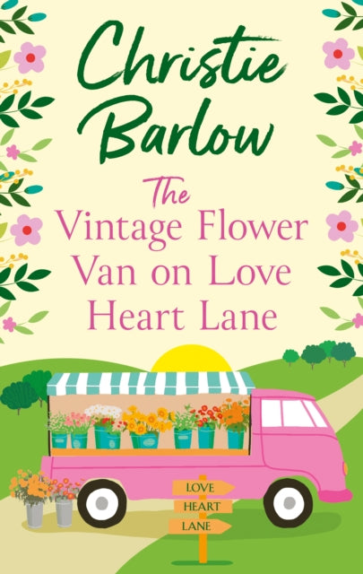 Book cover of: Vintage Flower Van on Love Heart Lane. By: Christie Barlow