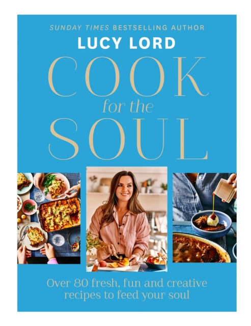Book cover of: Cook for the Soul. By: Lucy Lord