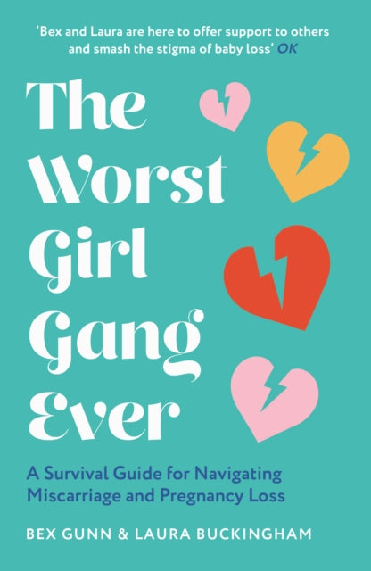 Worst Girl Gang Ever, A Survival Guide for Navigating Miscarriage and Pregnancy Loss 9780008524999 Bex Gunn