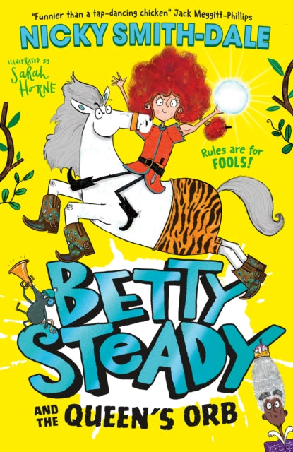 Book cover of: Betty Steady and the Queen’s Orb. By: Nicky Smith-Dale