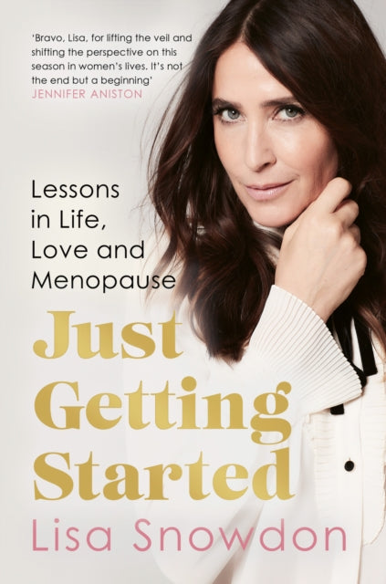 Just Getting Started, Lessons in Life, Love and Menopause 9780008605513 Lisa Snowdon