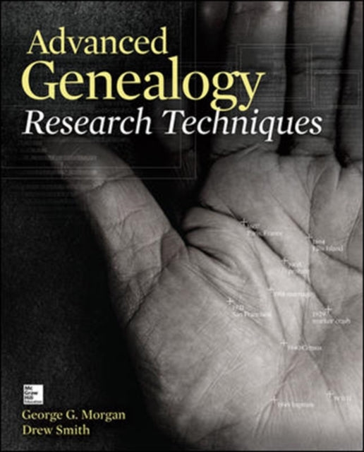 Book cover of: Advanced Genealogy Research Techniques. By: George G. Morgan
