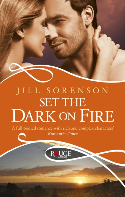 Book cover of: Set the Dark on Fire: A Rouge Romantic Suspense. By: Jill Sorenson