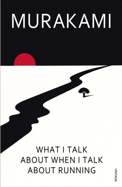 Book cover of: What I Talk About When I Talk About Running. By: 村上春樹