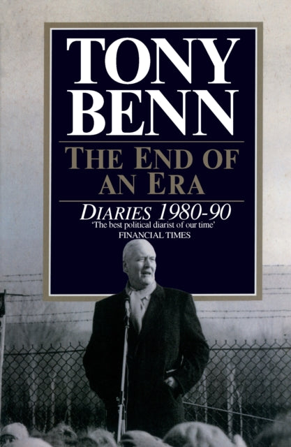Book cover of: End Of An Era. By: Tony Benn