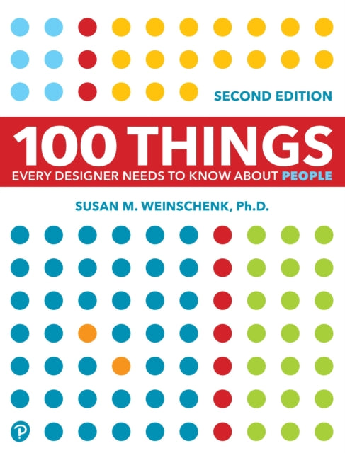 Book cover of: 100 Things Every Designer Needs to Know About People. By: SUSAN WEINSCHENK