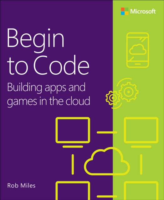 Book cover of: Begin to Code. By: Robert Miles