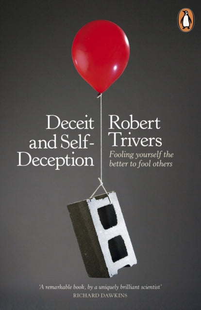 Deceit and Self-Deception, Fooling Yourself the Better to Fool Others 9780141019918 Robert Trivers