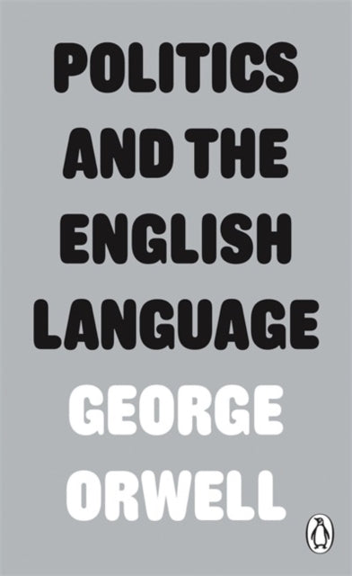 Politics and the English Language 9780141393063 George Orwell