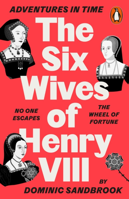 Adventures in Time: The Six Wives of Henry VIII 9780141994284 Dominic Sandbrook