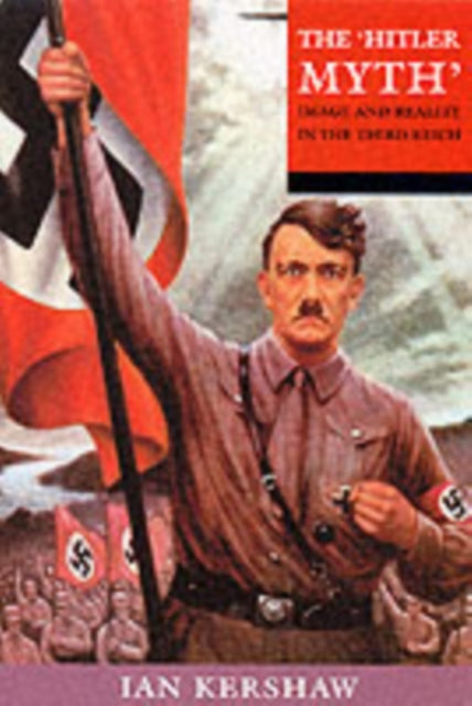 Book cover of: 'Hitler Myth'. By: Ian Kershaw