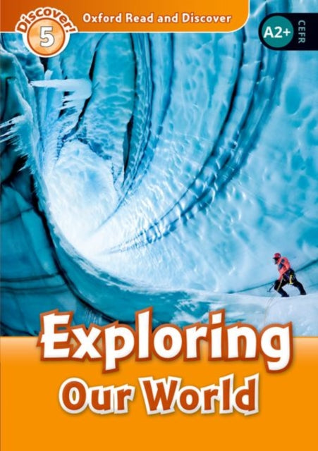 Book cover of: Oxford Read and Discover: Level 5: Exploring Our World. By: Hazel Geatches