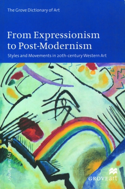 Book cover of: From Expressionism to Post-Modernism. By: Jane Turner - undifferentiated