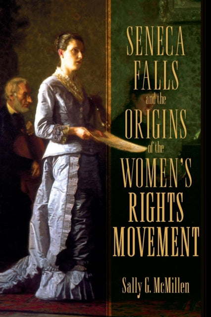 Book cover of: Seneca Falls and the Origins of the Women's Rights Movement. By: Sally G. McMillen