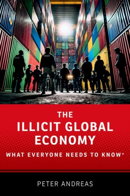 Illicit Global Economy, What Everyone Needs To Know® 9780197543689 Andreas