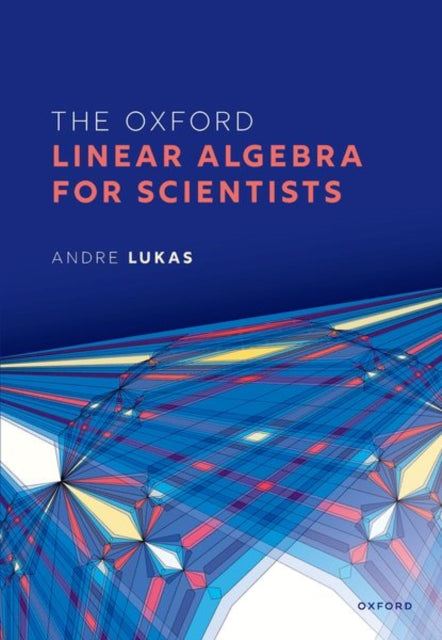 Book cover of: Oxford Linear Algebra for Scientists. By: Andre Lukas