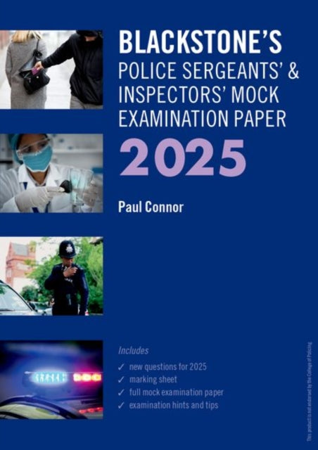 Book cover of: Blackstone's Police Sergeants' and Inspectors' Mock Exam 2025. By: Paul Connor