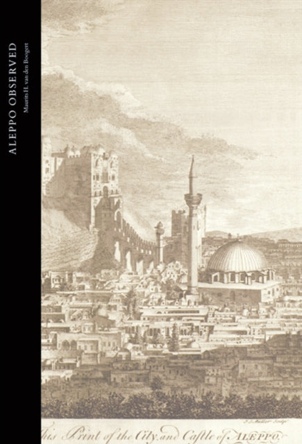 Book cover of: Aleppo Observed. By: Maurits van den Boogert