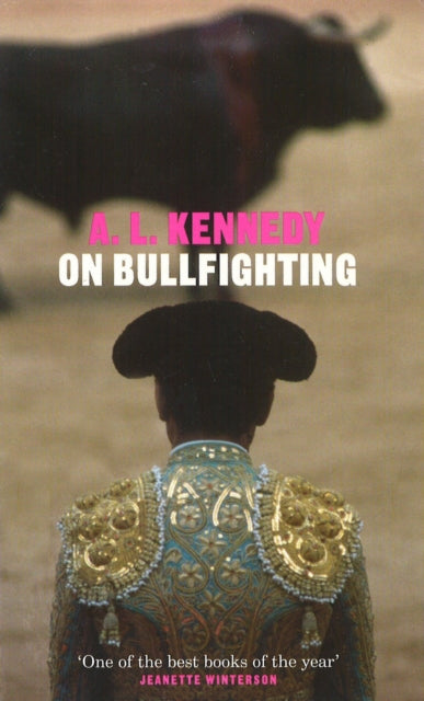 Book cover of: On Bullfighting. By: A.L. Kennedy