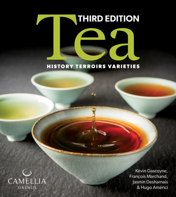 Tea, History, Terroirs, Varieties 9780228100270 Kevin Gascoyne