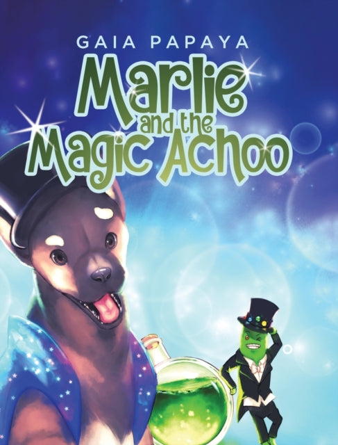 Book cover of: Marlie and the Magic Achoo. By: Gaia Papaya