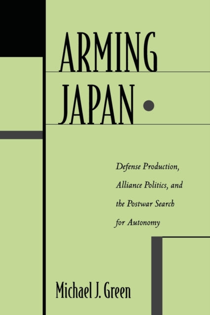 Book cover of: Arming Japan. By: Michael J. Green