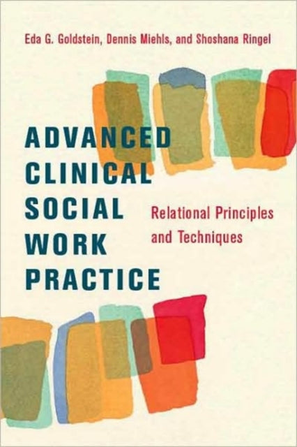 Book cover of: Advanced Clinical Social Work Practice. By: Eda G. Goldstein