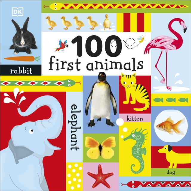 Book cover of: 100 First Animals. By: DK Publishing