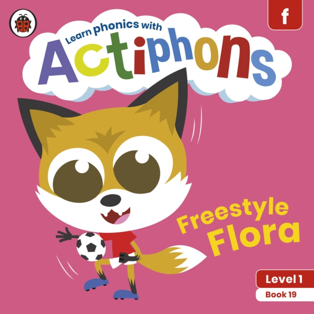 Book cover of: Actiphons Level 1 Book 19 Freestyle Flora. By: Ladybird