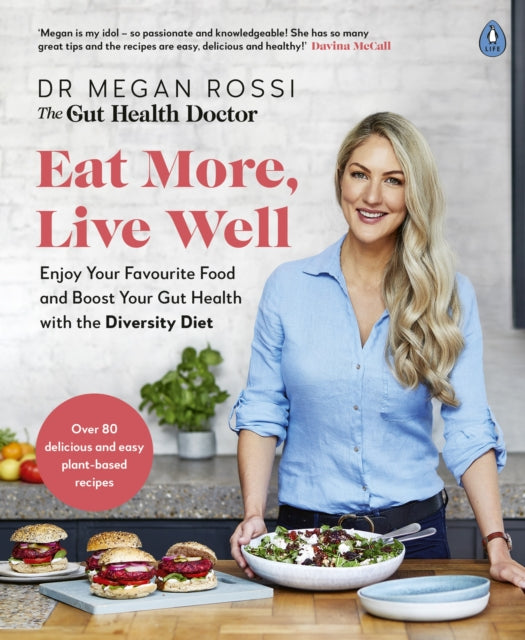 Book cover of: Eat More, Live Well. By: Megan Rossi
