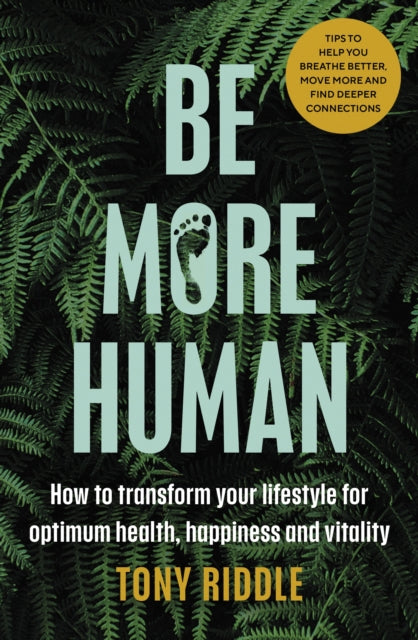 Book cover of: Be More Human. By: Tony Riddle