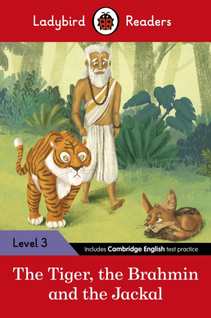 Book cover of: Ladybird Readers Level 3 - Tales from India - The Tiger, The Brahmin and the Jackal (ELT Graded Reader). By: Ladybird