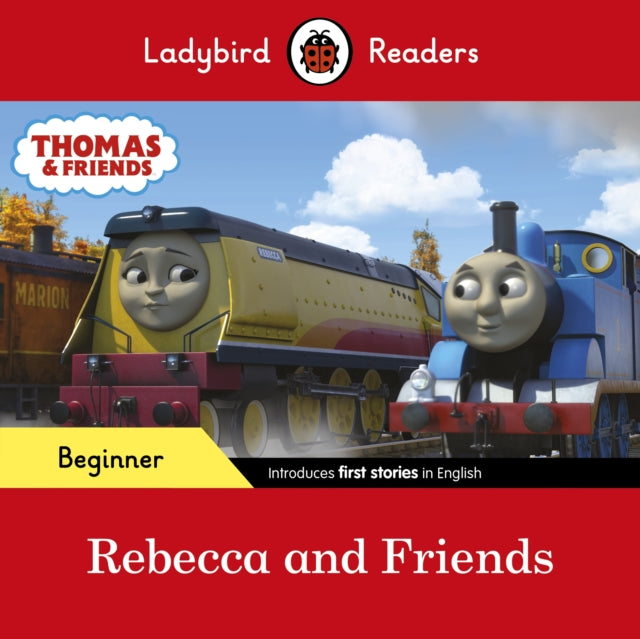 Book cover of: Ladybird Readers Beginner Level - Thomas the Tank Engine - Rebecca and Friends (ELT Graded Reader). By: Ladybird