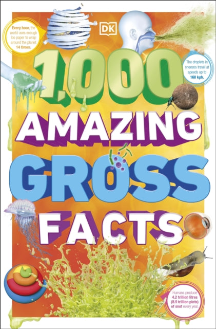 Book cover of: 1,000 Amazing Gross Facts. By: DK Publishing