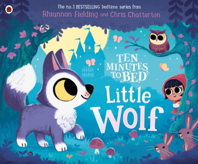 Ten Minutes to Bed: Little Wolf 9780241620496 Rhiannon Fielding