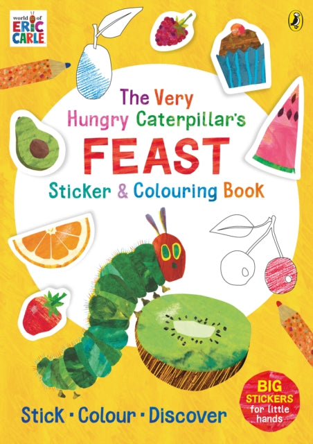 Book cover of: Very Hungry Caterpillar’s Feast Sticker and Colouring Book. By: Eric Carle