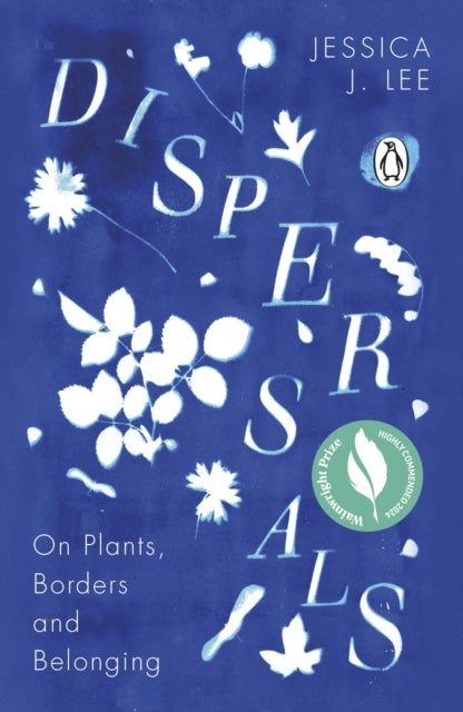 Dispersals, On Plants, Borders and Belonging 9780241996881 Jessica J. Lee