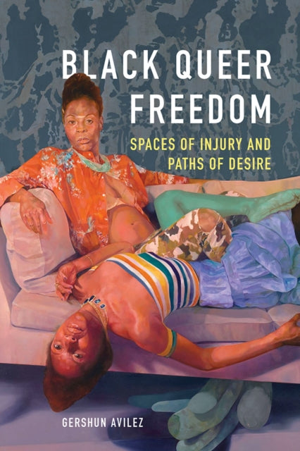 Book cover of: Black Queer Freedom. By: GerShun Avilez