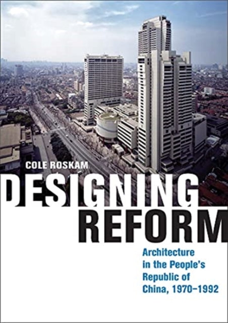 Book cover of: Designing Reform. By: Cole Roskam