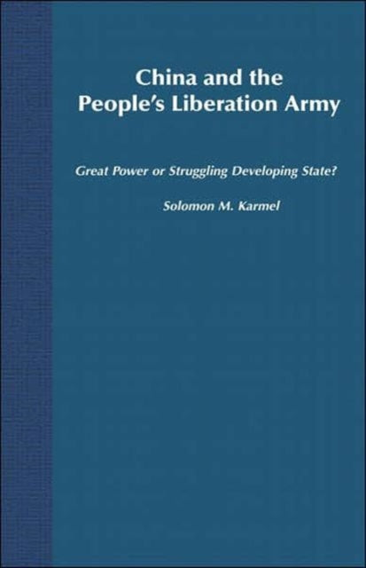 Book cover of: China and the People's Liberation Army. By: Solomon Karmel
