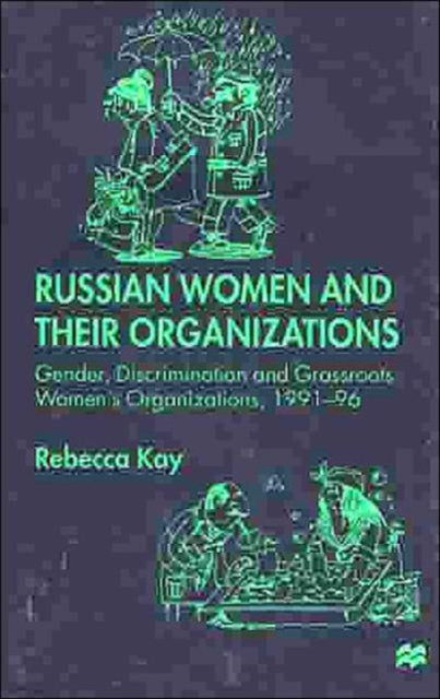 Book cover of: Russian Women and their Organizations. By: Rebecca Kay