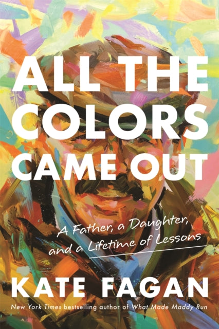 Book cover of: All the Colors Came Out. By: Kate Fagan