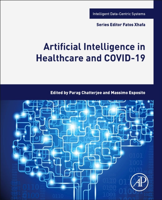 Book cover of: Artificial Intelligence in Healthcare and COVID-19. By: Parag Chatterjee
