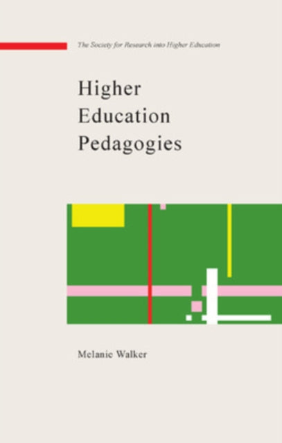 Book cover of: Higher Education Pedagogies. By: Melanie Walker