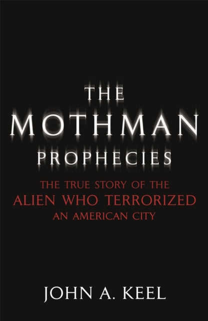 Book cover of: Mothman Prophecies. By: John A. Keel
