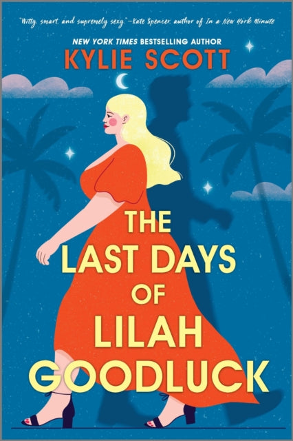 Last Days of Lilah Goodluck, one playboy prince, five life-changing predictions, seven days to live . . . 9780349436876 Kylie Scott