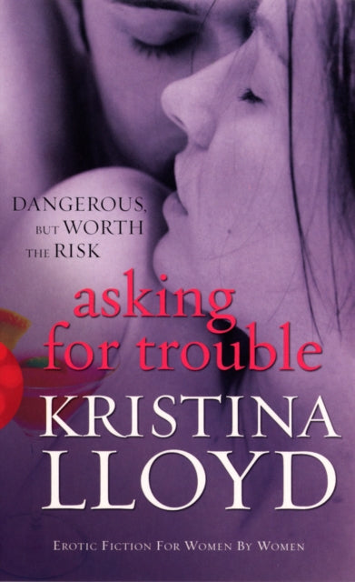 Book cover of: Asking For Trouble. By: Kristina Lloyd