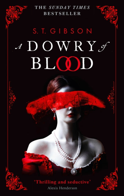 Dowry of Blood, THE GOTHIC SUNDAY TIMES BESTSELLER 9780356519319 S. T. Gibson